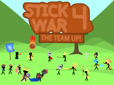 STICK WAR 4 (The Team Up!)  *Sorry, Not Mobile Friendly*