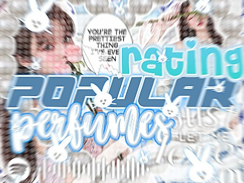 r★ting ˗ˏˋpopularˎˊ˗ perfumes ₊˚⊹꒷