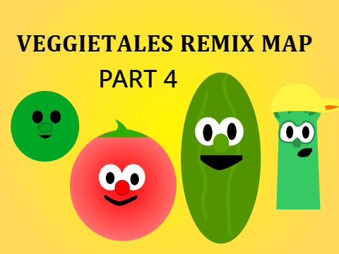 Part 4 VeggieTales Remix MAP
