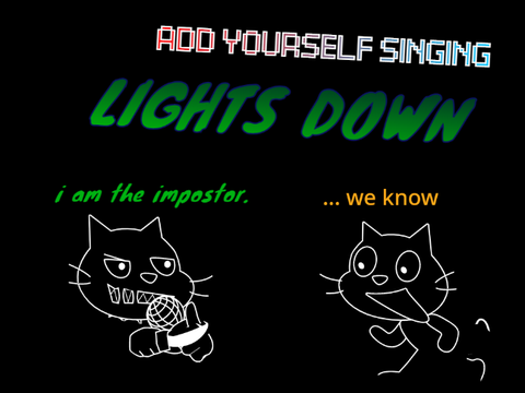 Add yourself/your oc singing Lights Down (0)