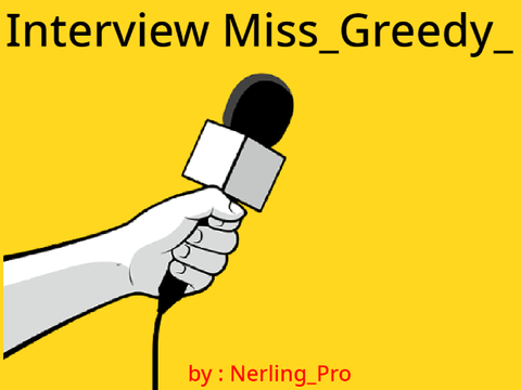 ✨INTERVIEW  _Miss_Greedy✨