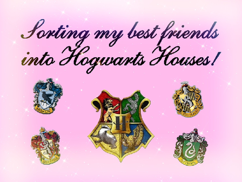 ✎ sᴏʀᴛɪɴɢ ᴍʏ ʙғғs ɪɴᴛᴏ ʜᴏɢᴡᴀʀᴛs ʜᴏᴜsᴇs ♡