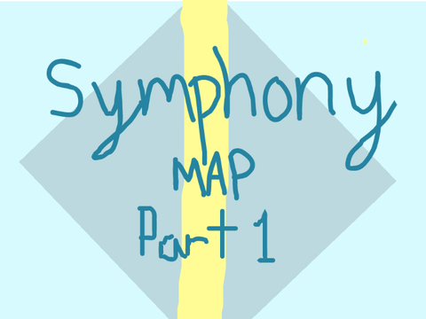  ♪ Part 1 | Symphony MAP ♫