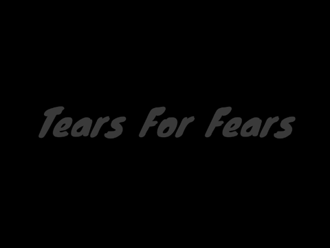 Everybody wants to rule the world - Tears For Fears