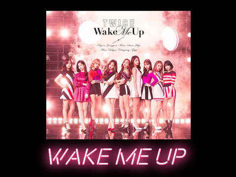 Wake Me Up / TWICE