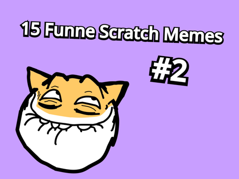 15 Funne Scratch Memes (#2)