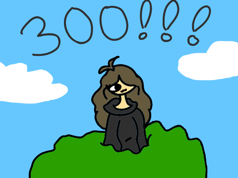 300!!! TYSM!!!