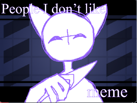 People I don’t like　meme