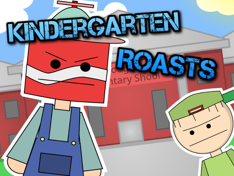 Kindergarten Roasts