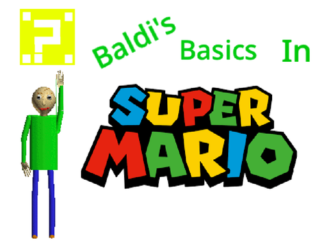 Baldi’s basics in Super Mario