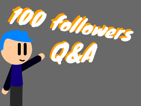 100 followers Q&A