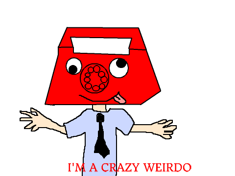 Phone Guy is a Crazy Weirdo