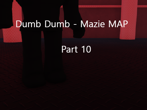Dumb Dumb - Mazie MAP (OPEN)