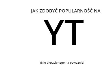 PORADNIK: jak zdobyć popularność na YT (tak jakby)