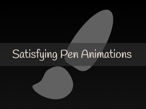 Satisfying Pen Animations