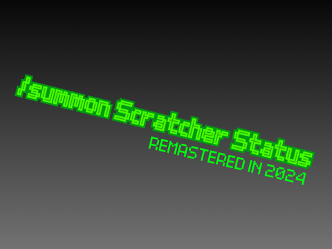 /summon Scratcher Status