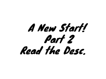 A New Start (Part 2)
