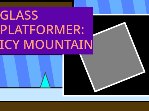 Glass Platformer: Icy Mountain