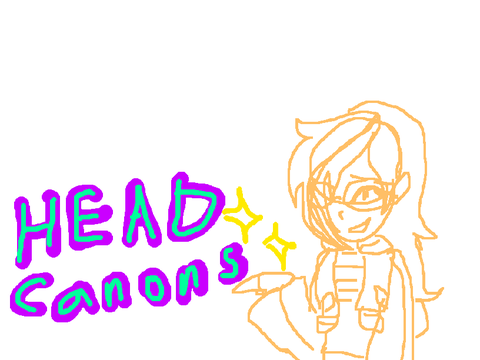 Headcanons (Updated Often)