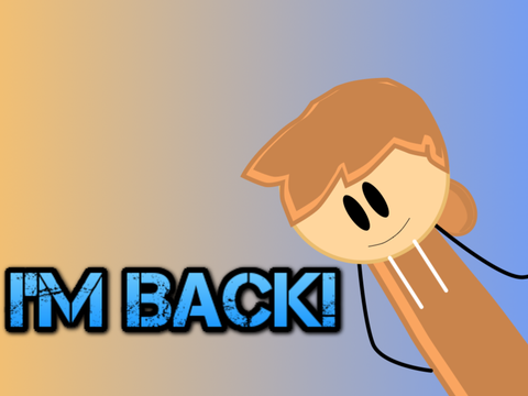 I am Back!