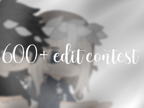 '600+ edit contest' ENTRY