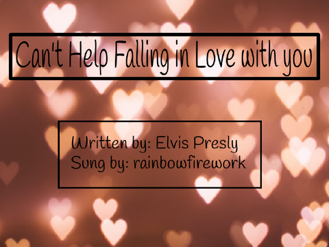 Can't Help Falling in Love  // entry 