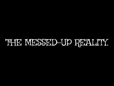The Messed-Up Reality Soundtrack.