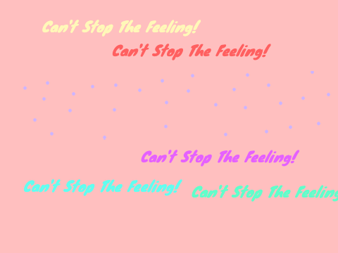 Can't stop the feeling!