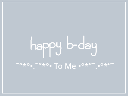 My B Day!