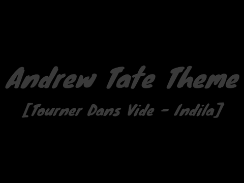 Andrew Tate Theme || Tourner Dans Le Vide - Indila