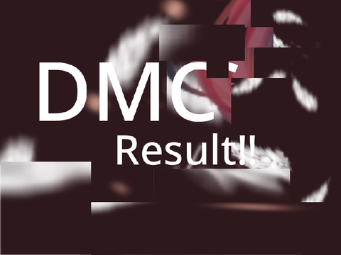 【DMC Result‼︎】
