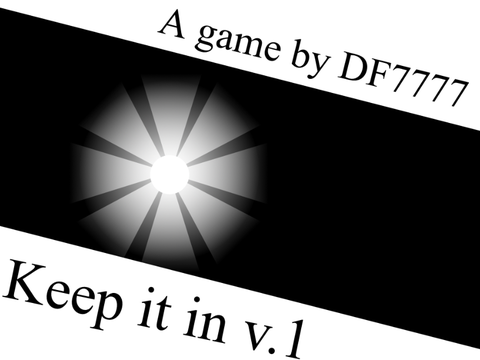 Keep it in v1.0 ~a game by DF7777~ #games #all