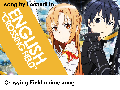 Crossing Field anime song 