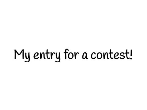 My entry for a contest