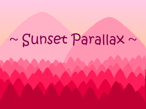 ~ Sunset Parallax ~