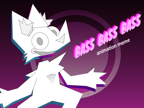 // BASS BASS BASS meme // tw: flashing lights!!