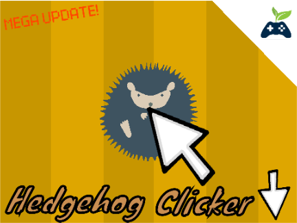 Hedgehog Clicker [v1.6] || #all #clicker