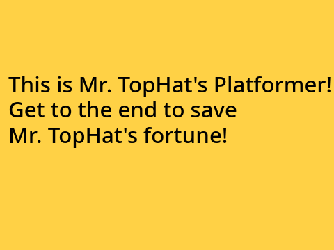 Mr. TopHat's Platformer Beta 