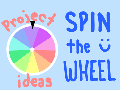 spin the wheel | a project idea generator