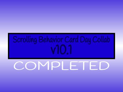 Scrolling Behavior Card Day Collab (completed) V10.1