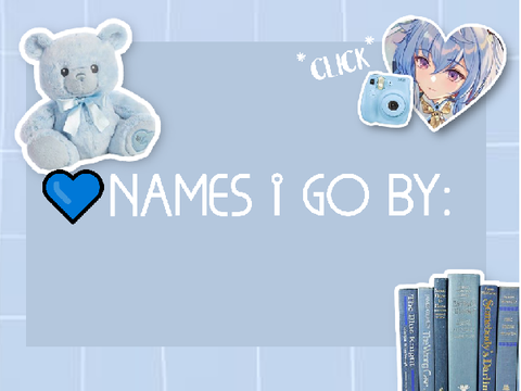 ? Names I go by: