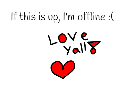 :( OFFLINE :(