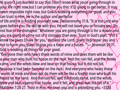 God is working all things for the good, so put your trust in Him
