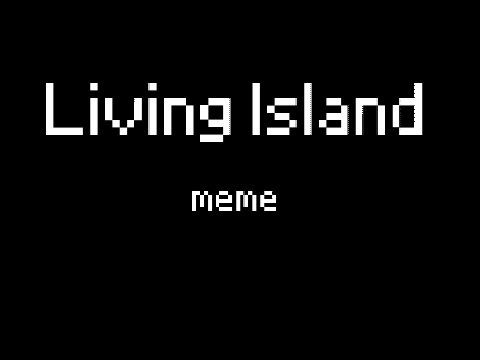  {|living island . meme|}