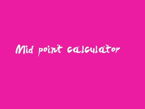Mid Point Calculator