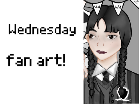 Wednesday fan art!!