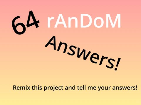 64 random answers!