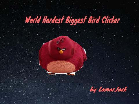 World Hardest Biggest bird clicker