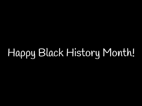Happy Black History Month!