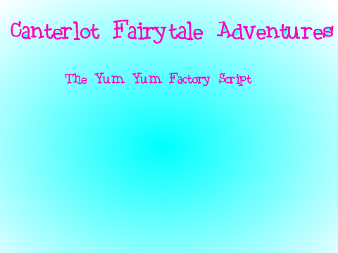 Canterlot Fairytale Adventures: The Yum Yum Factory
